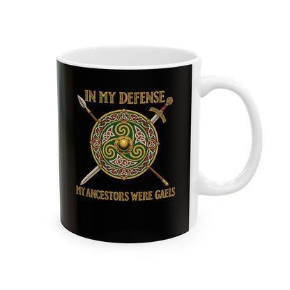 In My Defense Ancestors Were Gaels w/Shield Ceramic Mug, (11oz, 15oz)