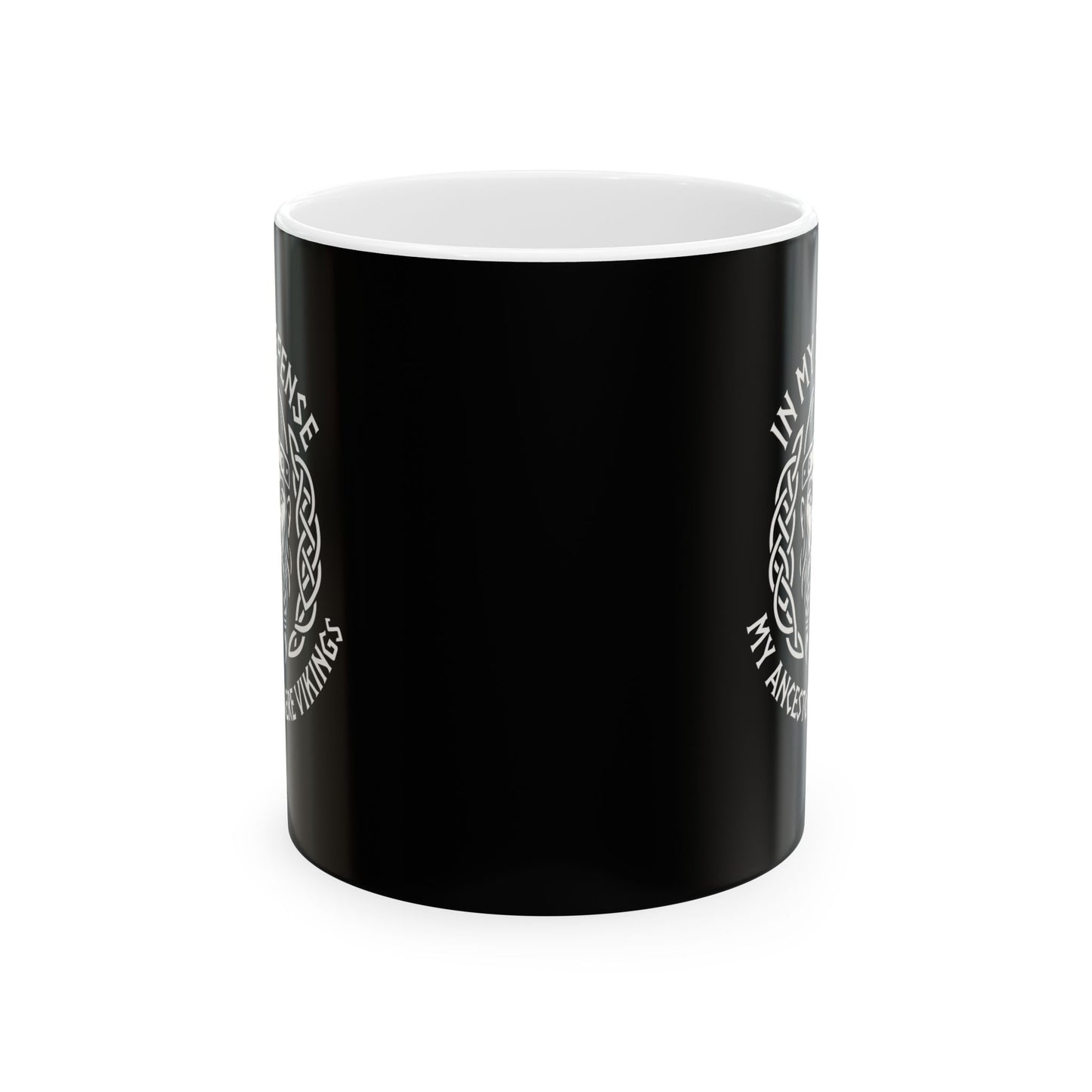 In My Defense My Ancestors Were Vikings Ceramic Mug, (11oz, 15oz)