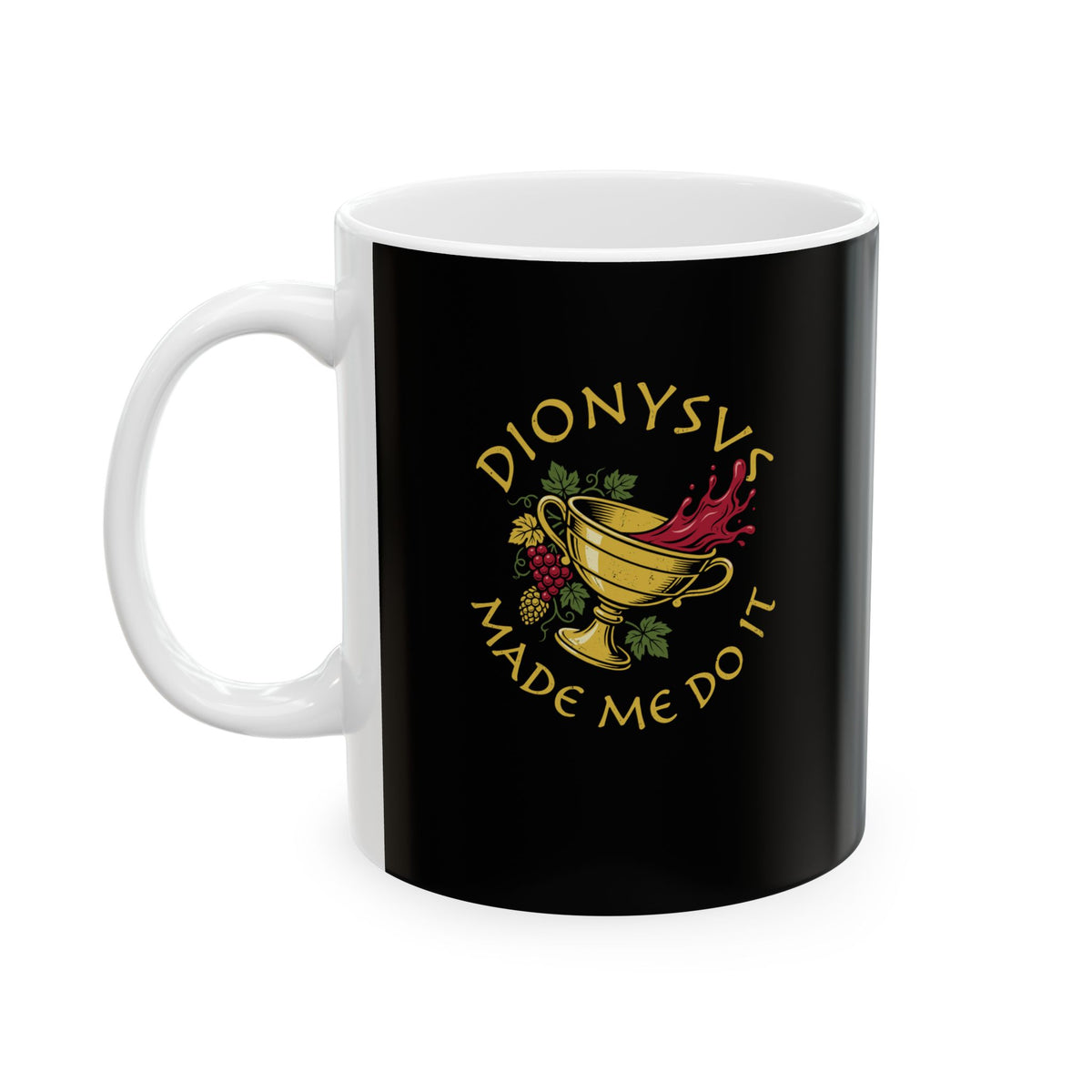 Dionysus Made Me Do It Ceramic Mug, (11oz, 15oz)