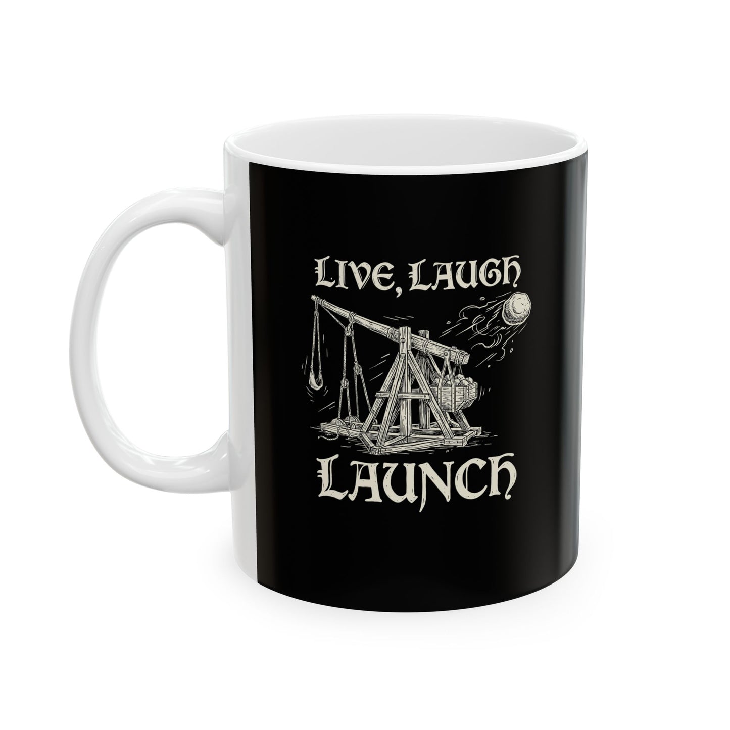 Live Laugh Launch Trebuchet Ceramic Mug, (11oz, 15oz)