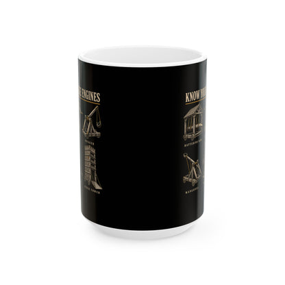 Know Your Siege Engines Ceramic Mug, (11oz, 15oz)