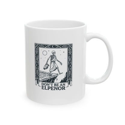 Don't Be an Elpenor the Odyssey Ceramic Mug, (11oz, 15oz)