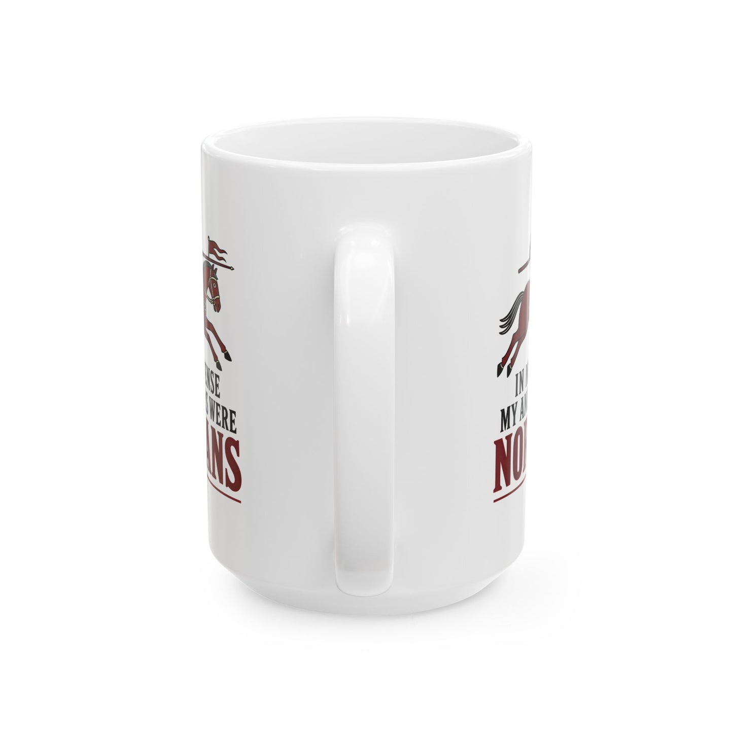 In My Defense My Ancestors Were Normans Ceramic Mug, (11oz, 15oz)