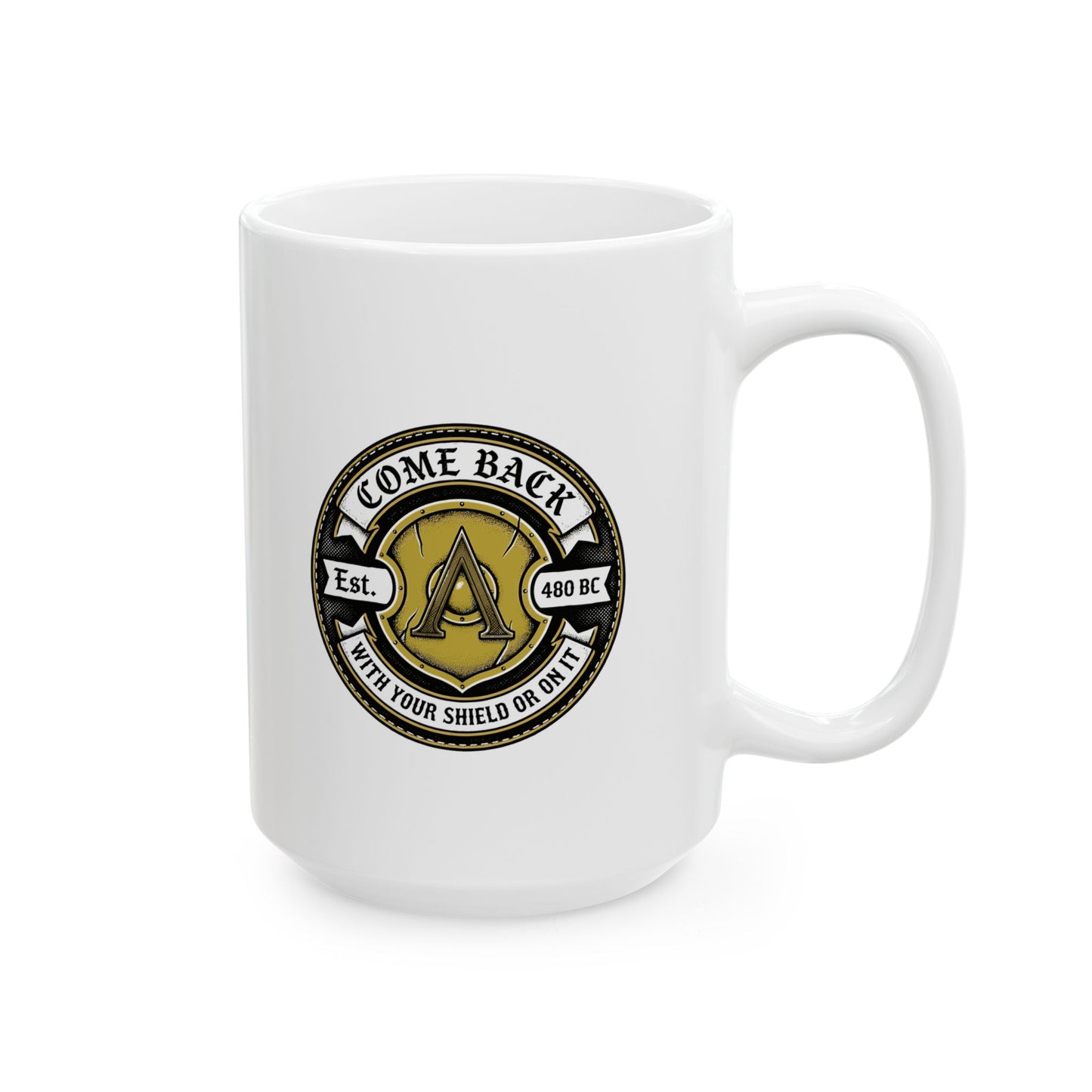 Spartan Quote With Shield Or On It Ceramic Mug, (11oz, 15oz)
