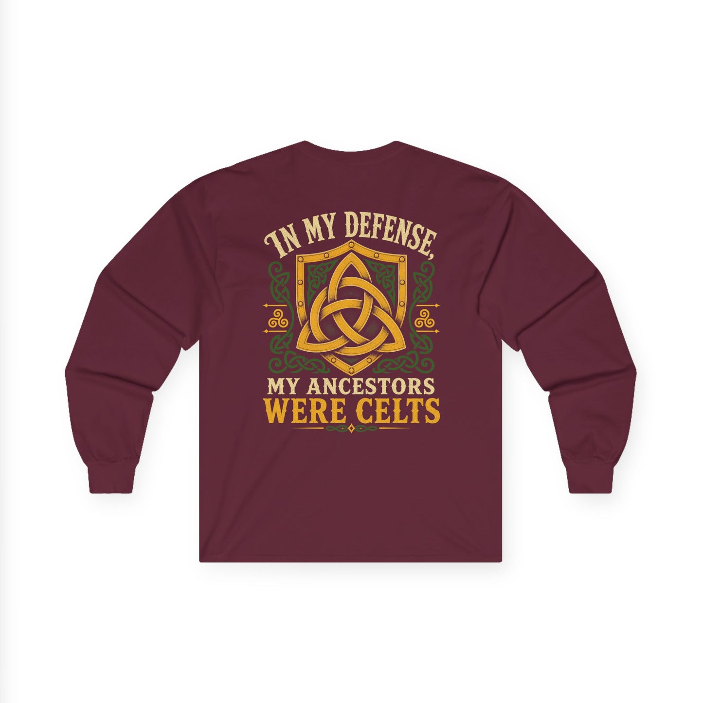 In My Defense My Ancestors Were Celts Back Print Long Sleeve Tee