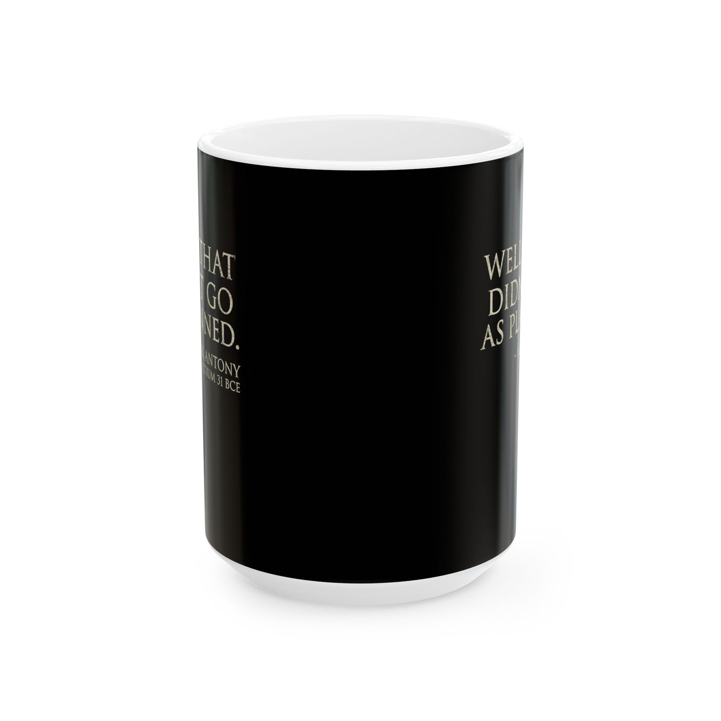 Mark Antony Actium Quote Ceramic Mug, (11oz, 15oz)