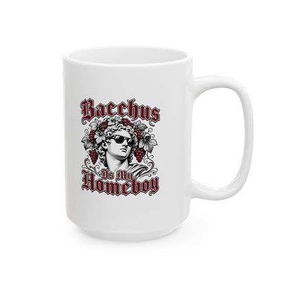 Bacchus is Homeboy Ceramic Mug, (11oz, 15oz)