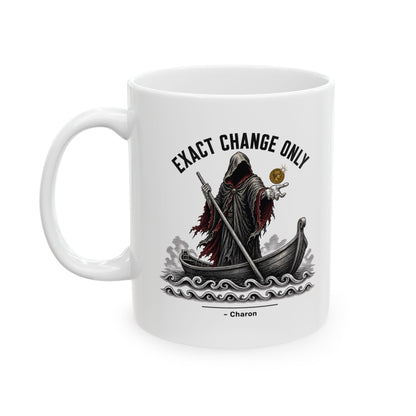 Charon Exact Change Only Ceramic Mug, (11oz, 15oz)