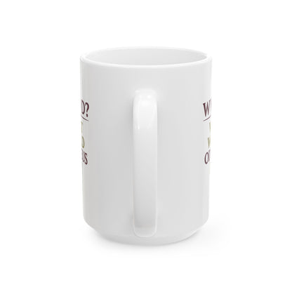 What Would Odysseus Do? Ceramic Mug, (11oz, 15oz)