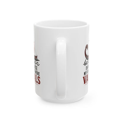 In My Defense My Ancestors Were Vandals Ceramic Mug, (11oz, 15oz)