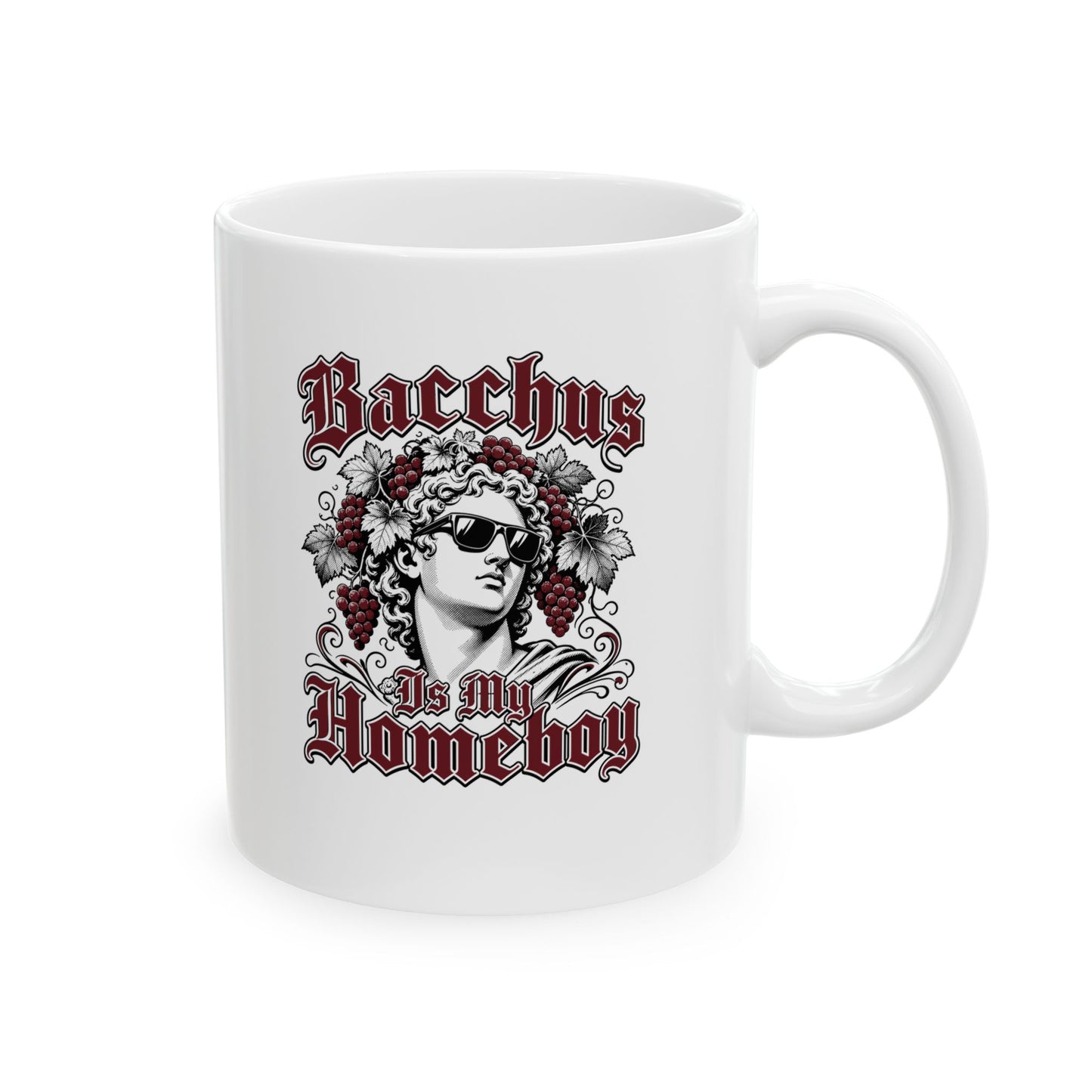 Bacchus is Homeboy Ceramic Mug, (11oz, 15oz)