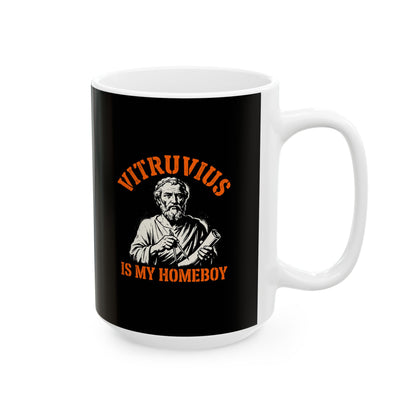 Vitruvius is My Homeboy Ceramic Mug, (11oz, 15oz)
