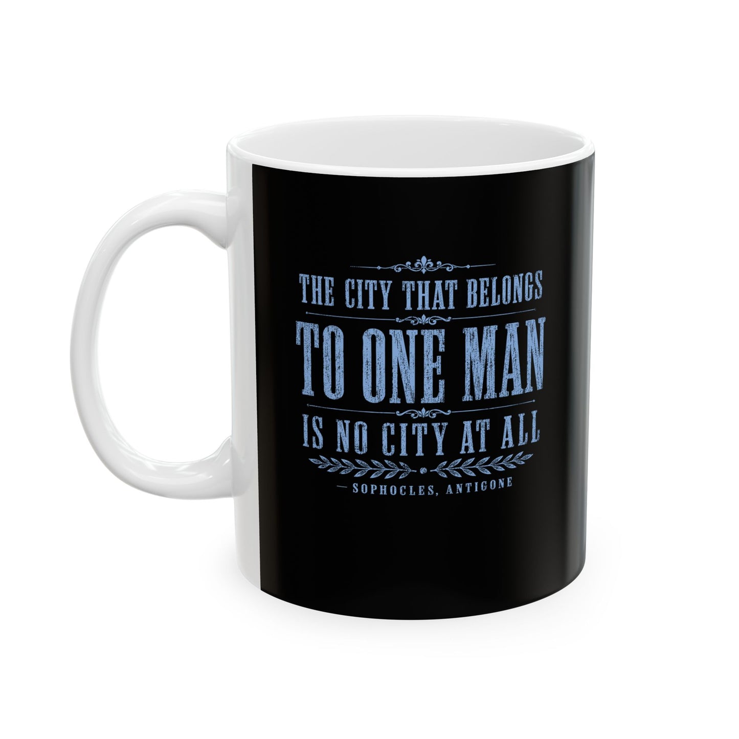 One Man Rule Quote by Sophocles Ceramic Mug, (11oz, 15oz)