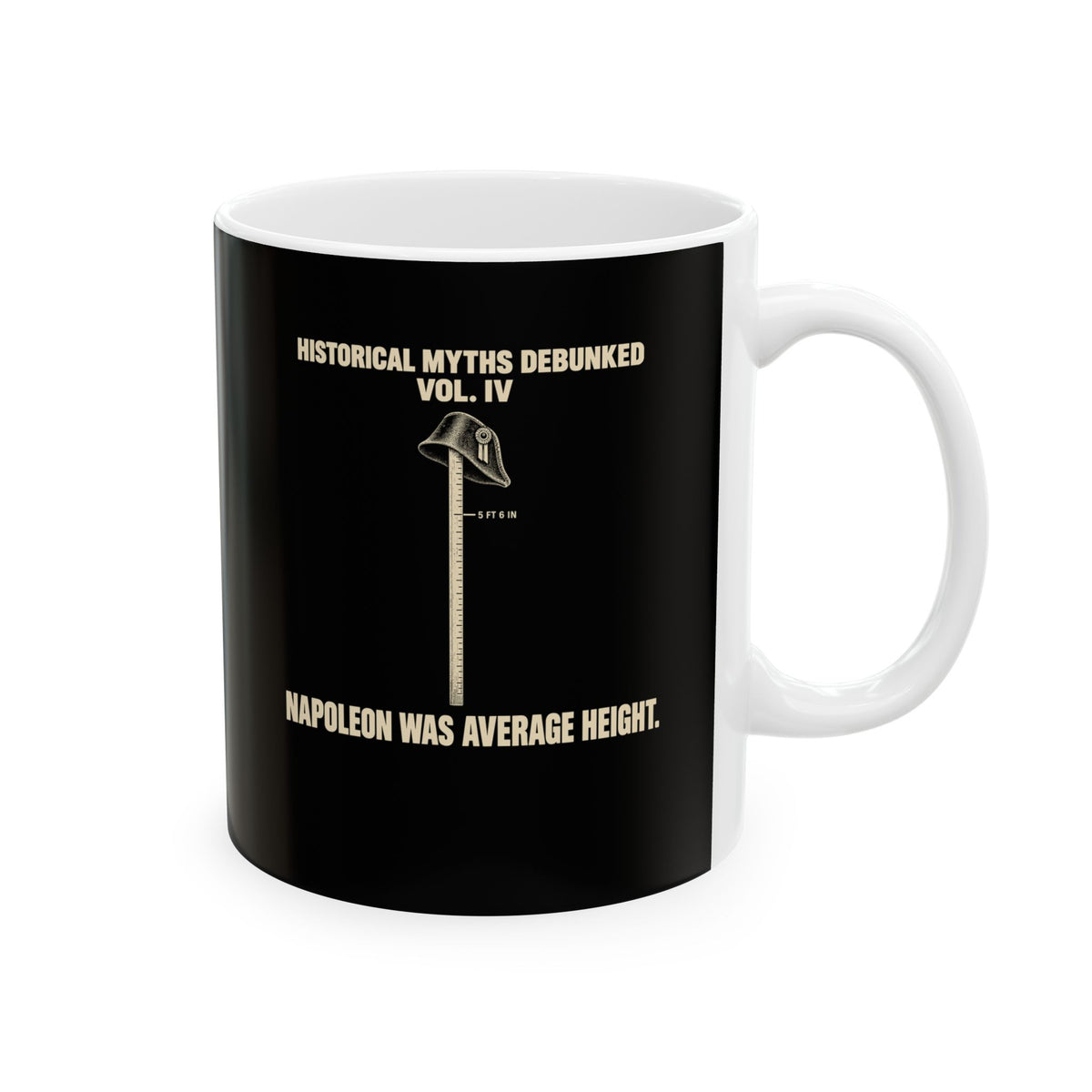Historical Myths Debunked Vol IV Napoleon Height Ceramic Mug, (11oz, 15oz)