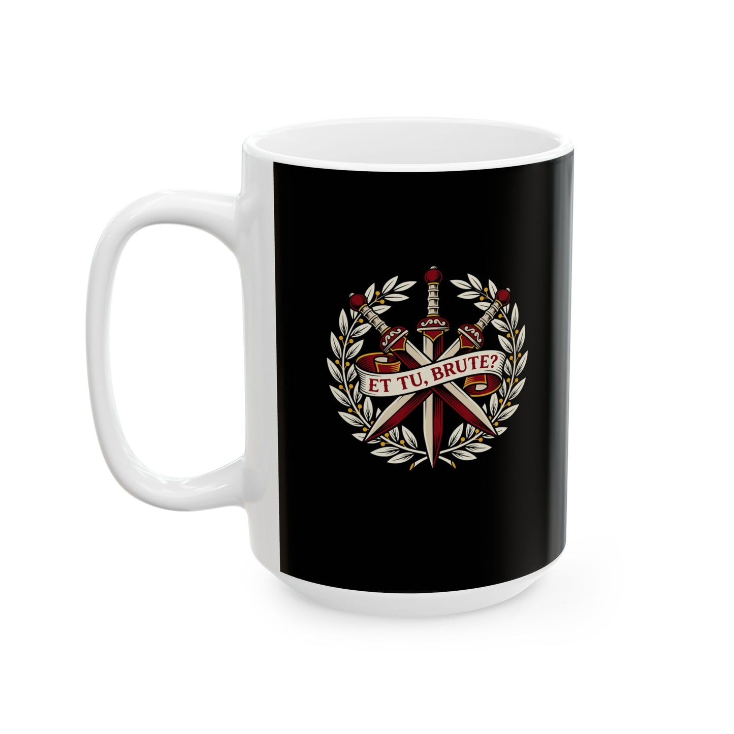 Et Tu Brute Ceramic Mug, (11oz, 15oz)