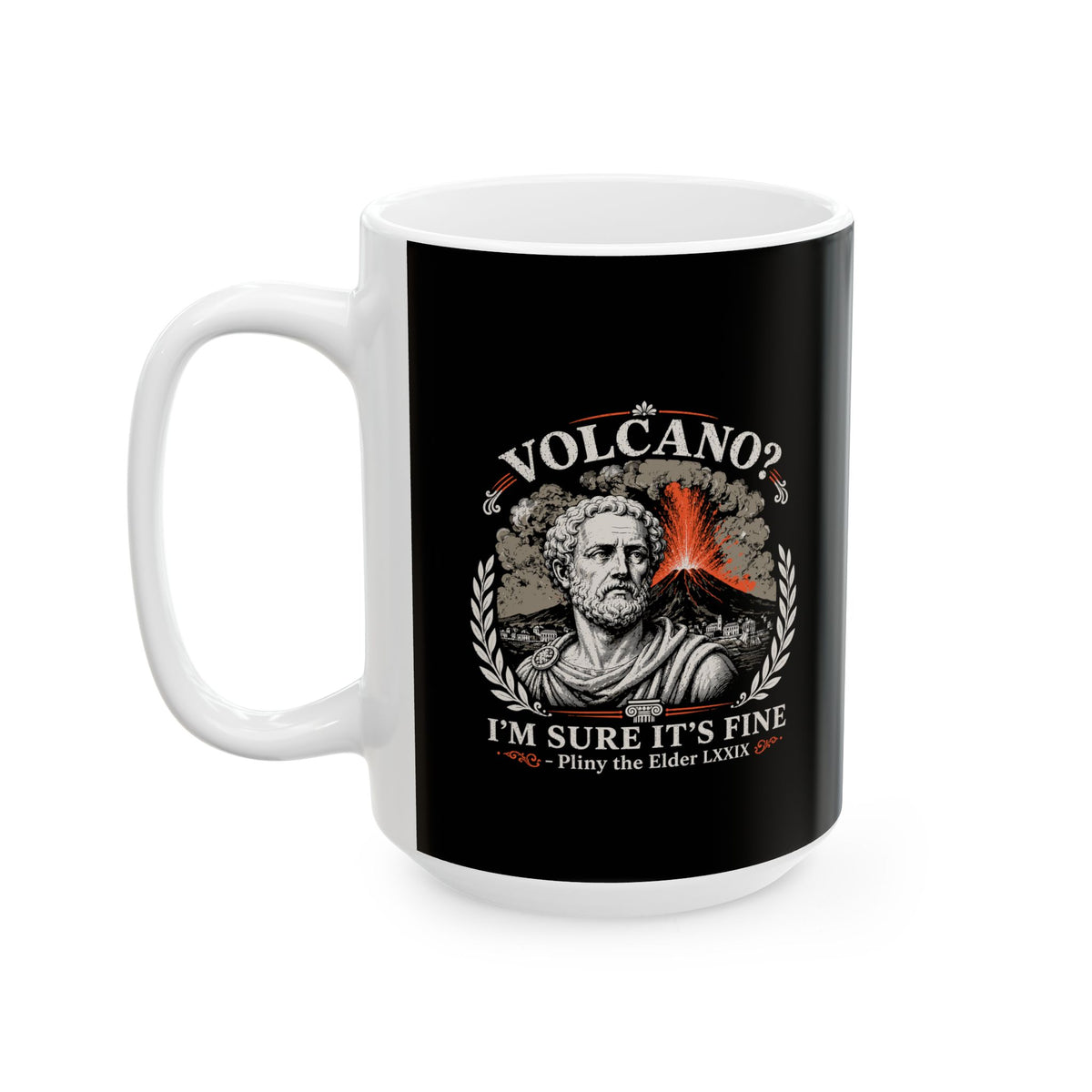 Pliny the Elder Volcano Quote Ceramic Mug, (11oz, 15oz)