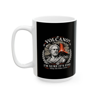 Pliny the Elder Volcano Quote Ceramic Mug, (11oz, 15oz)