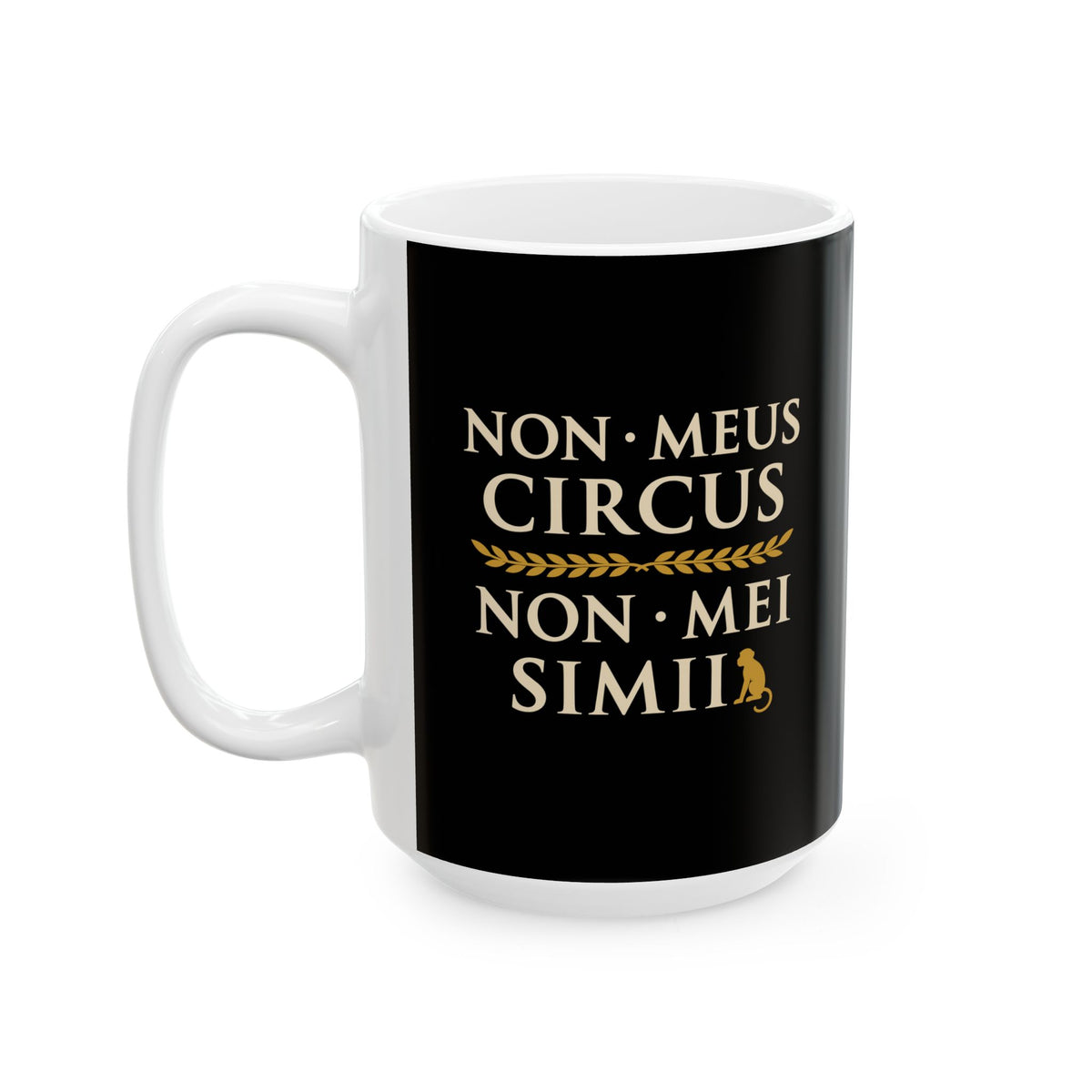 Non Meus Circus Typographic Ceramic Mug, (11oz, 15oz)