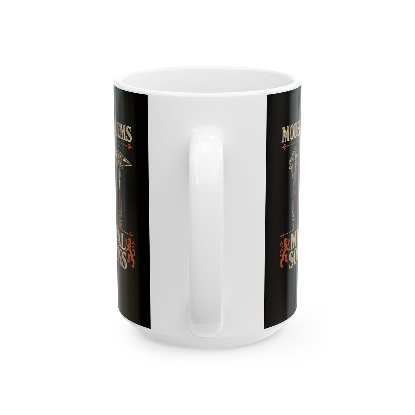 Modern Problems Medieval Solutions Maces Ceramic Mug, (11oz, 15oz)