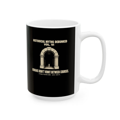 Historical Myths Debunked Vol VI Vomitorium Ceramic Mug, (11oz, 15oz)