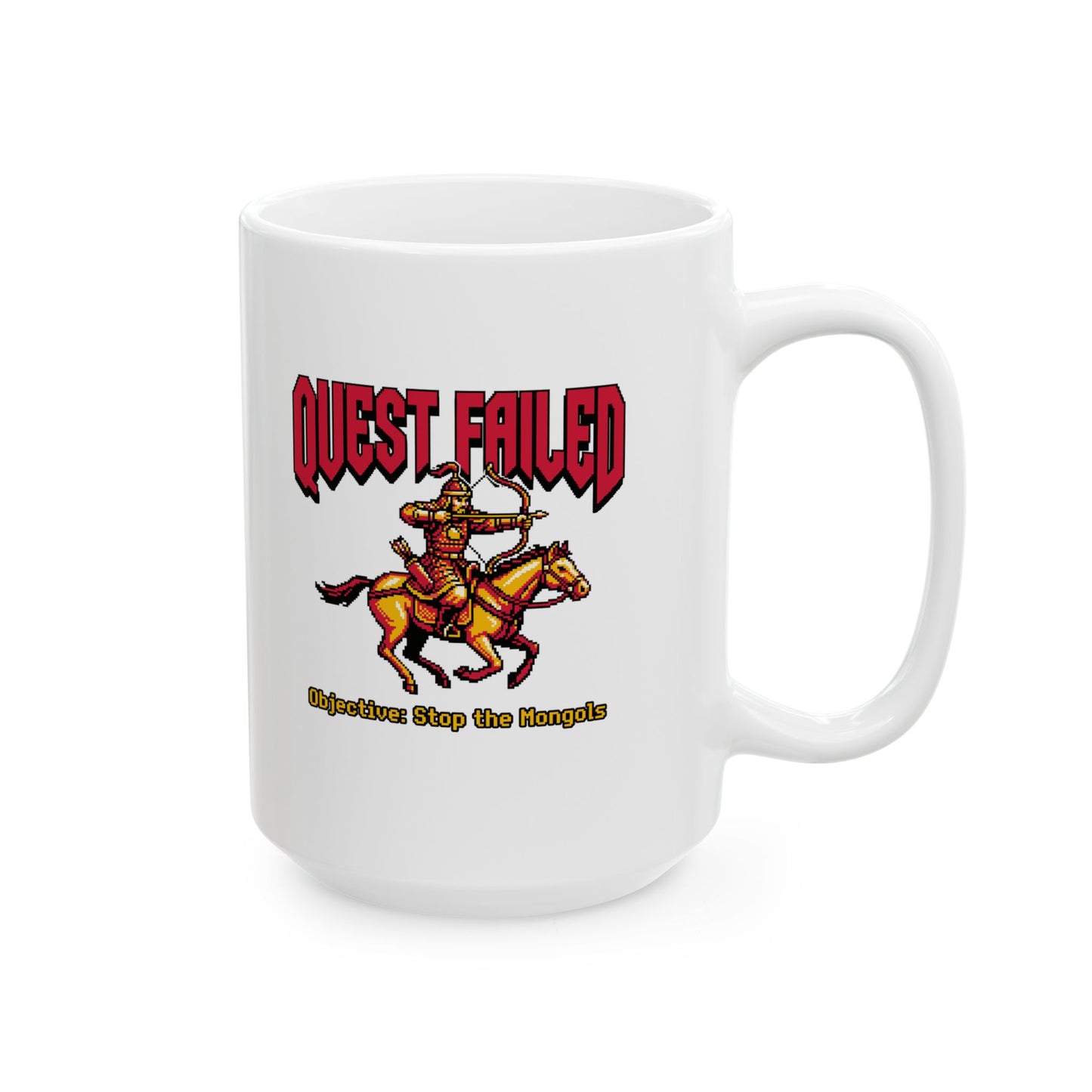 Mongol Invasion Quest Failed Ceramic Mug, (11oz, 15oz)