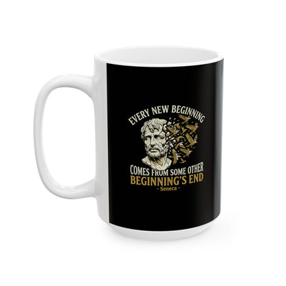 Seneca Every New Beginning Quote  Ceramic Mug, (11oz, 15oz)
