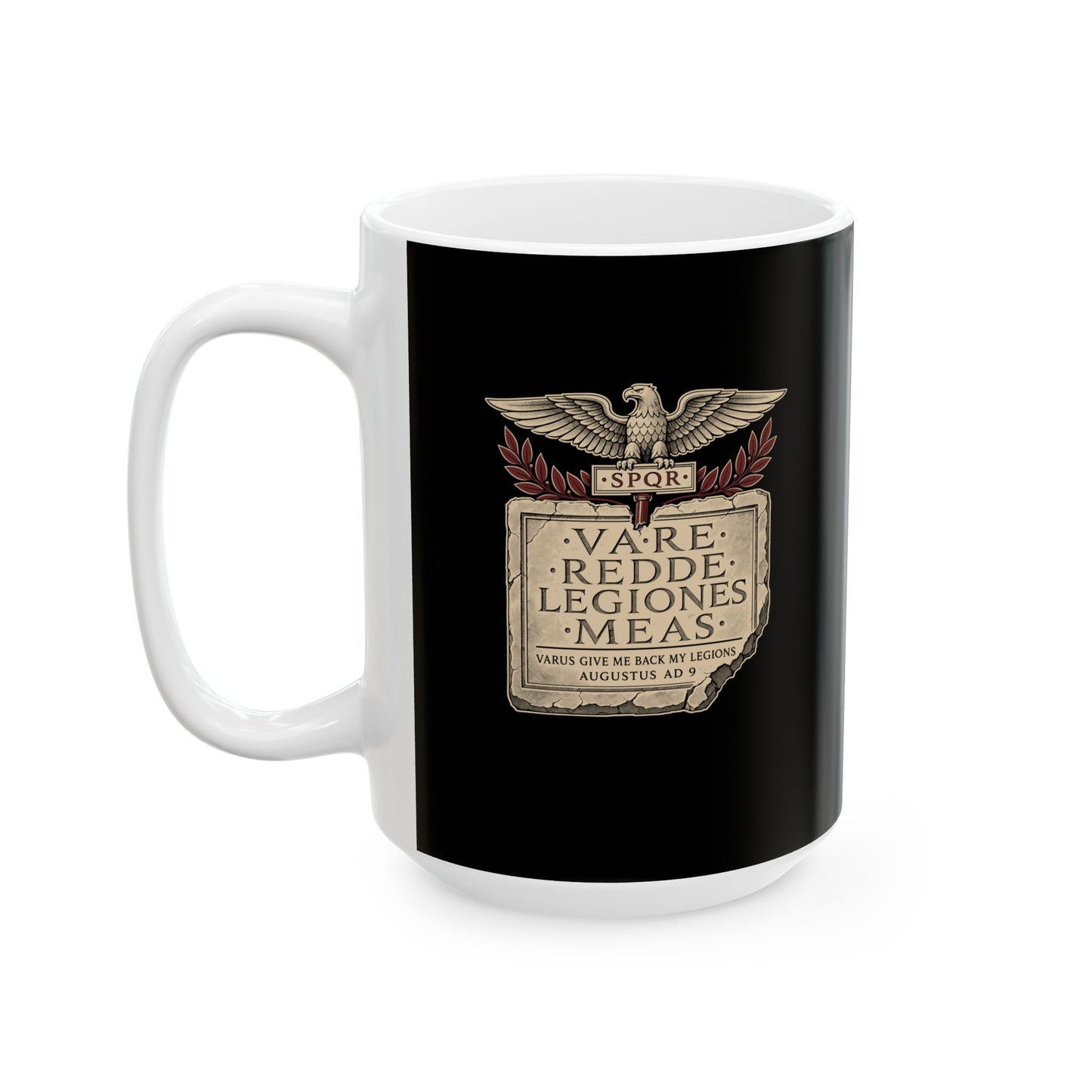 Varus Give Back Legions Quote Latin Ceramic Mug, (11oz, 15oz)