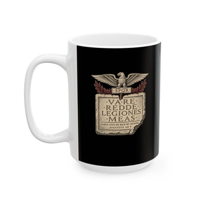 Varus Give Back Legions Quote Latin Ceramic Mug, (11oz, 15oz)