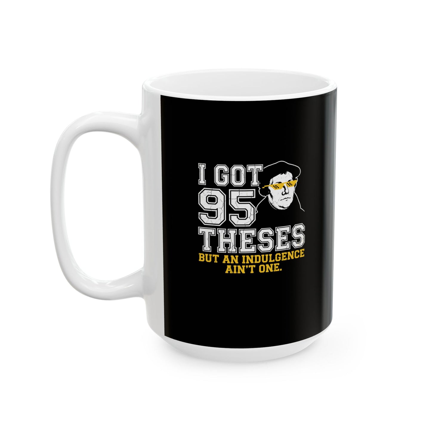 Martin Luther 95 Theses Ceramic Mug, (11oz, 15oz)