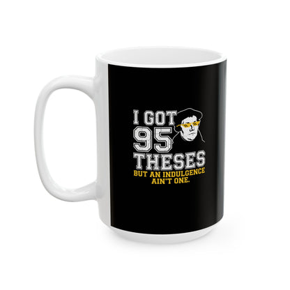 Martin Luther 95 Theses Ceramic Mug, (11oz, 15oz)