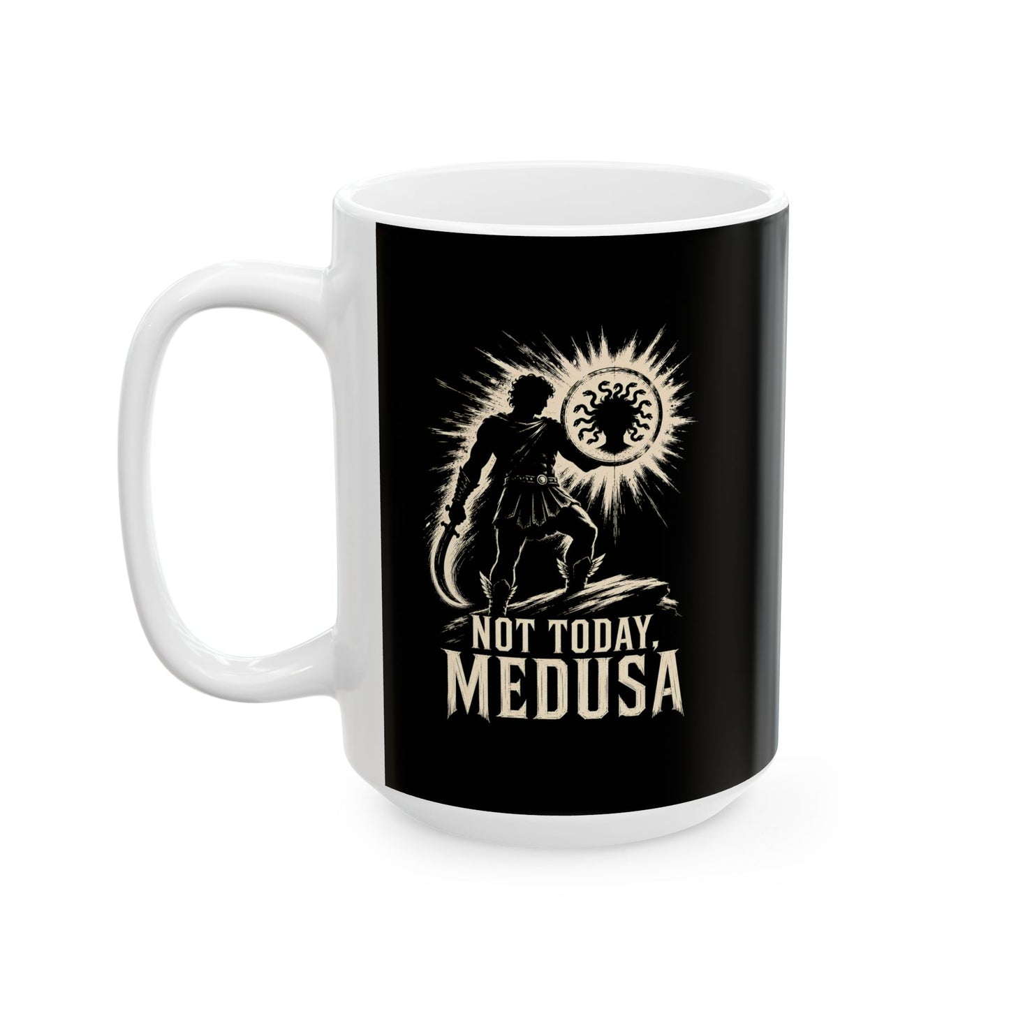Not Today Medusa Perseus Shield Ceramic Mug, (11oz, 15oz)