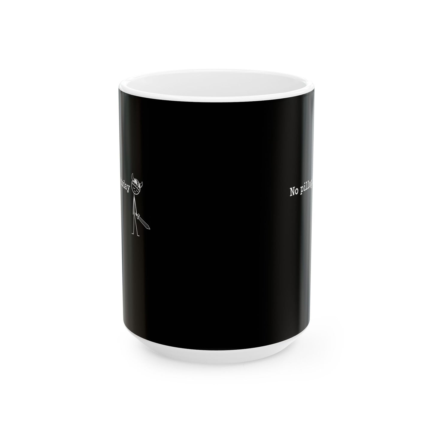 No Pillaging Today Sad Viking Ceramic Mug, (11oz, 15oz)