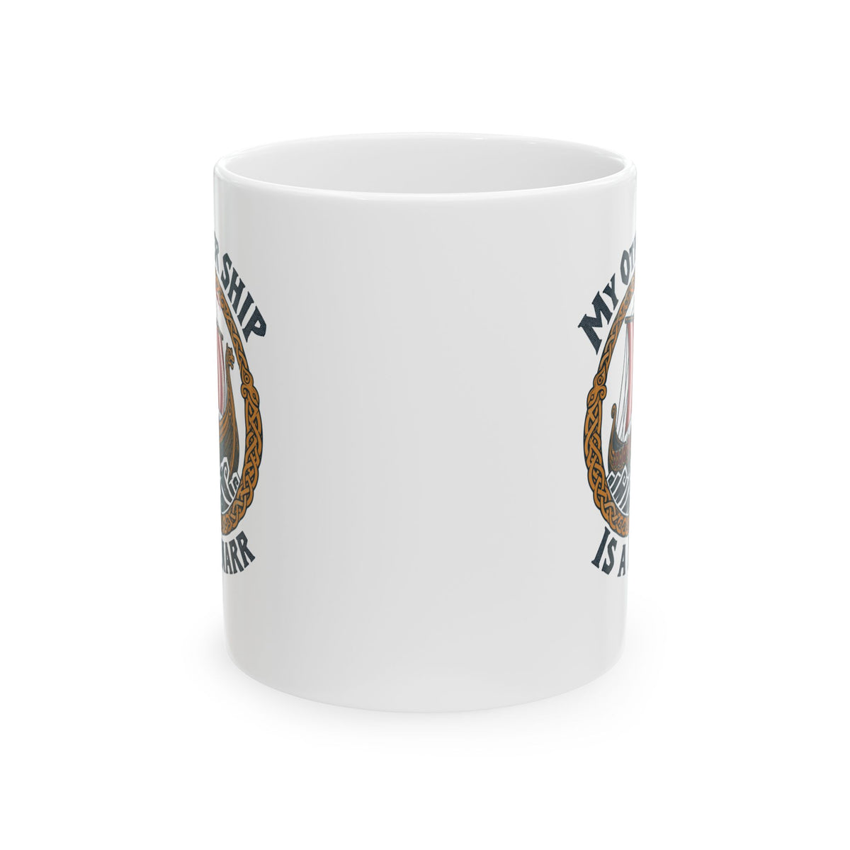 My Other Ship Is a Knarr Ceramic Mug, (11oz, 15oz)