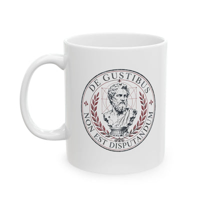 De Gustibus Non Est Disputandum Matters of Taste Ceramic Mug, (11oz, 15oz)