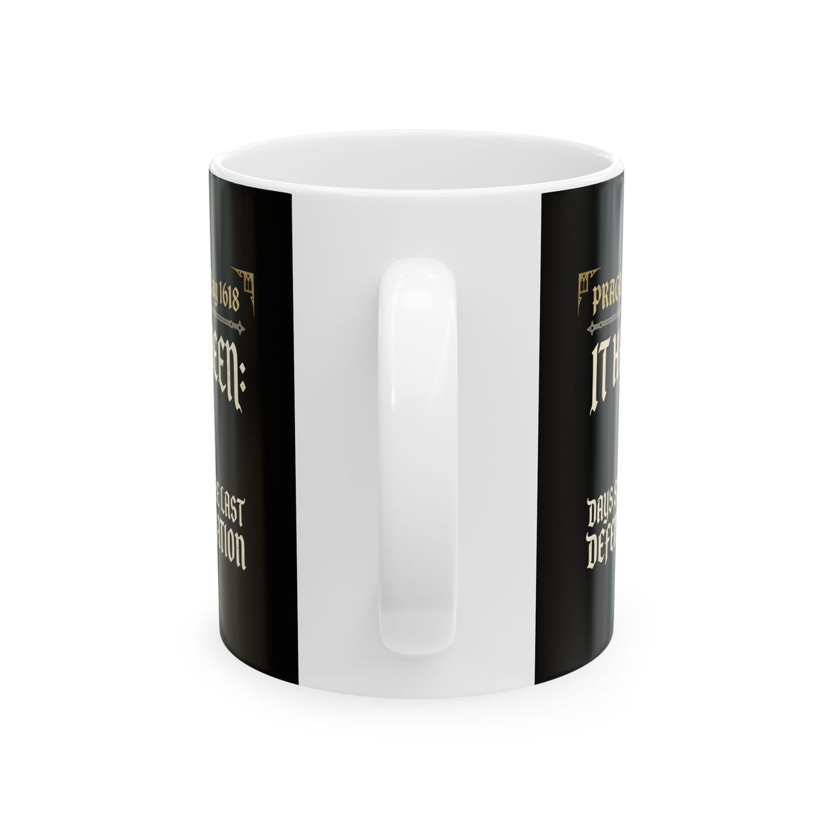 0 Days Since Prague Defenestration 1618 Ceramic Mug, (11oz, 15oz)