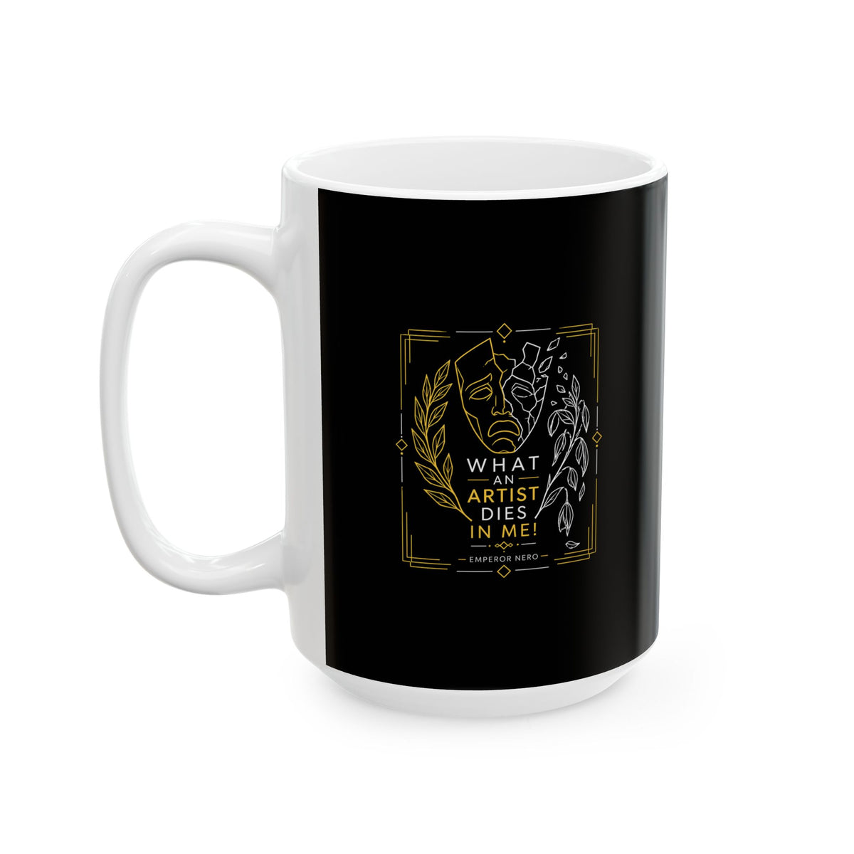 Line Art What an Artist Dies in Me Emperor Nero Ceramic Mug, (11oz, 15oz)
