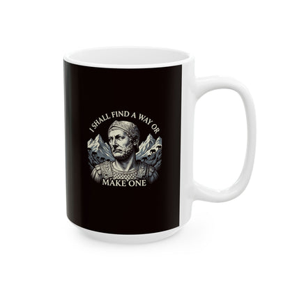Hannibal Carthaginian Find A Way Quote Ceramic Mug, (11oz, 15oz)