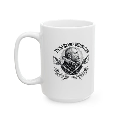 Tycho Brahe's Dueling Club Ceramic Mug, (11oz, 15oz)