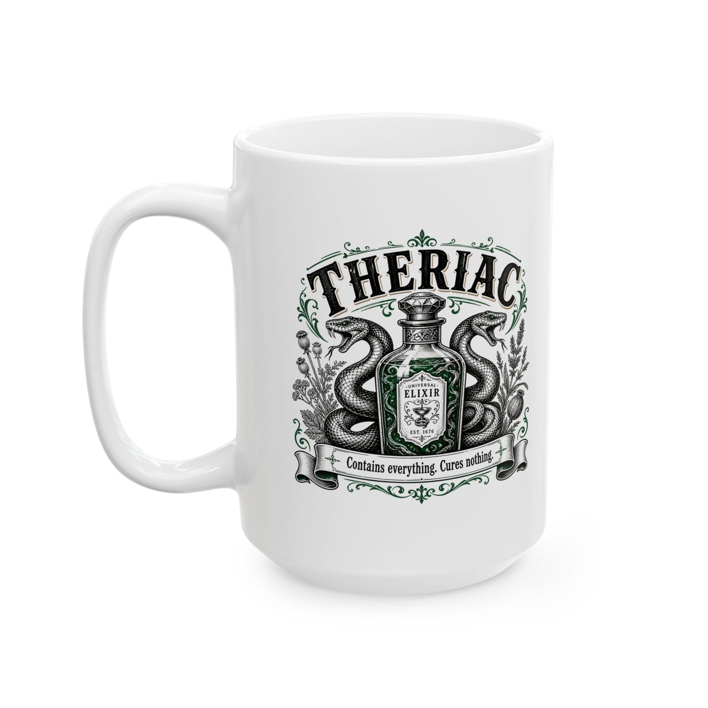 Theriac Contains Everything Cures Nothing Ceramic Mug, (11oz, 15oz)