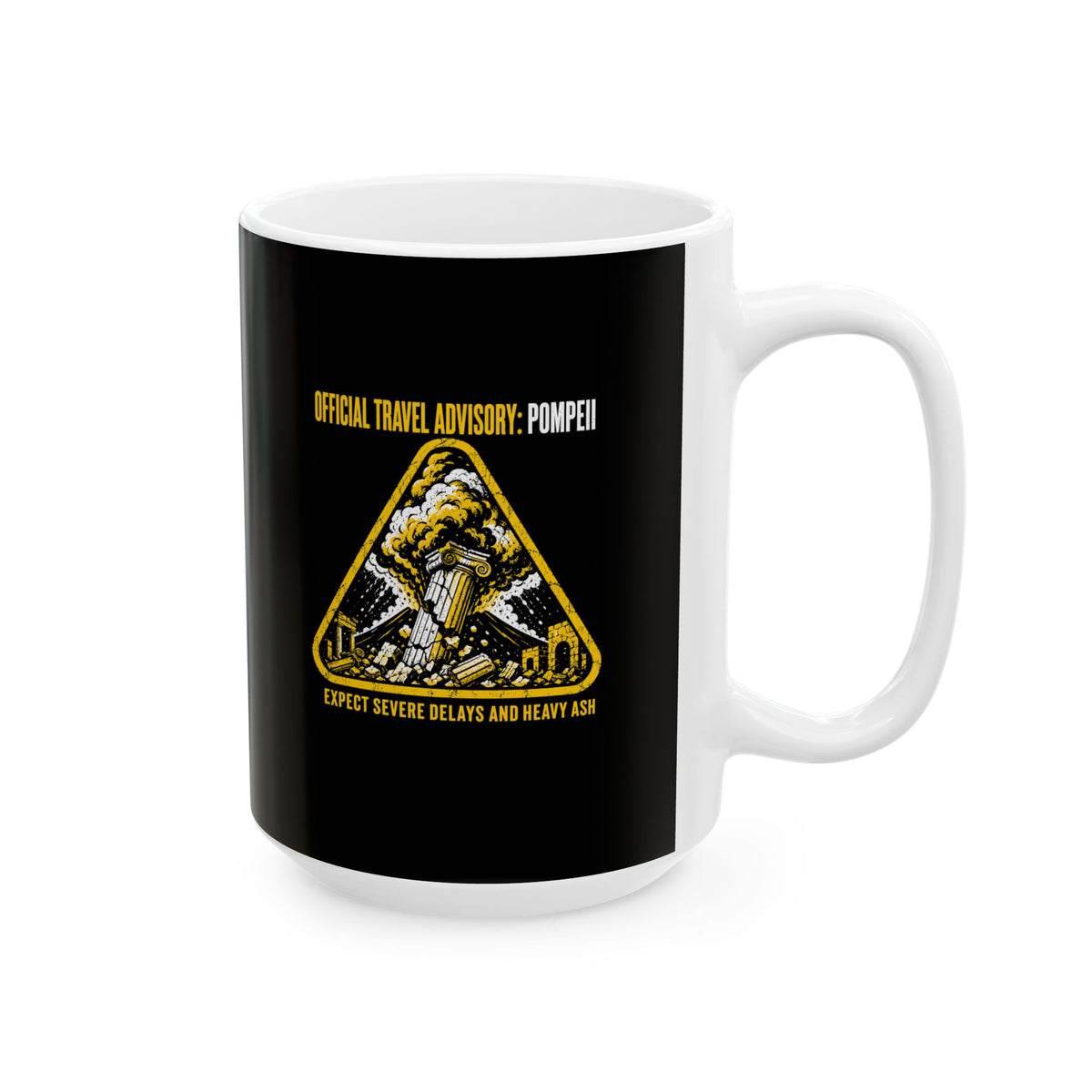 Pompeii Travel Advisory Ceramic Mug, (11oz, 15oz)