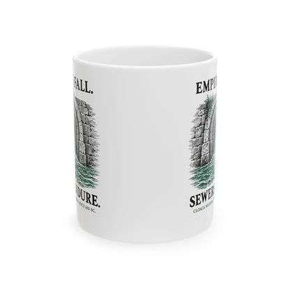 Empires Fall Sewers Endure Cloaca Maxima Ceramic Mug, (11oz, 15oz)
