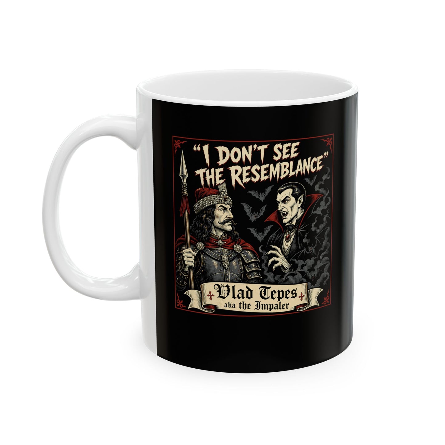 Vlad Tepes Dracula No Resemblance Ceramic Mug, (11oz, 15oz)