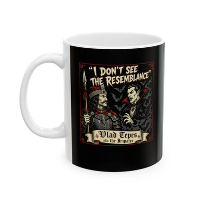 Vlad Tepes Dracula No Resemblance Ceramic Mug, (11oz, 15oz)