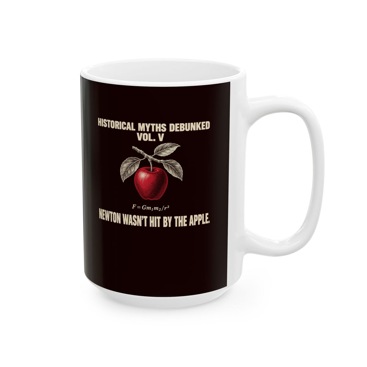 Historical Myths Debunked Vol V Newton Apple Ceramic Mug, (11oz, 15oz)