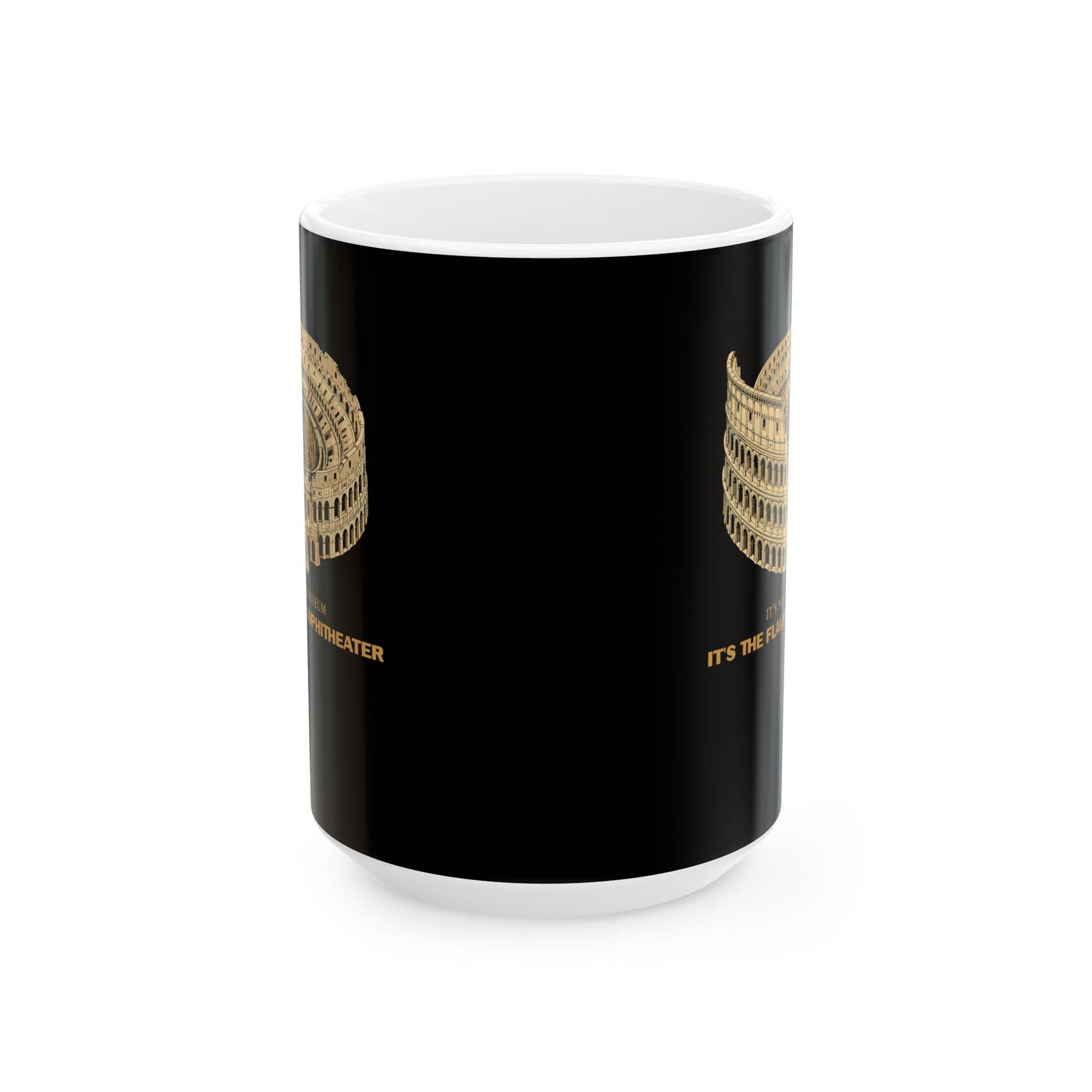 Not Colosseum Flavian Amphitheater Ceramic Mug, (11oz, 15oz)