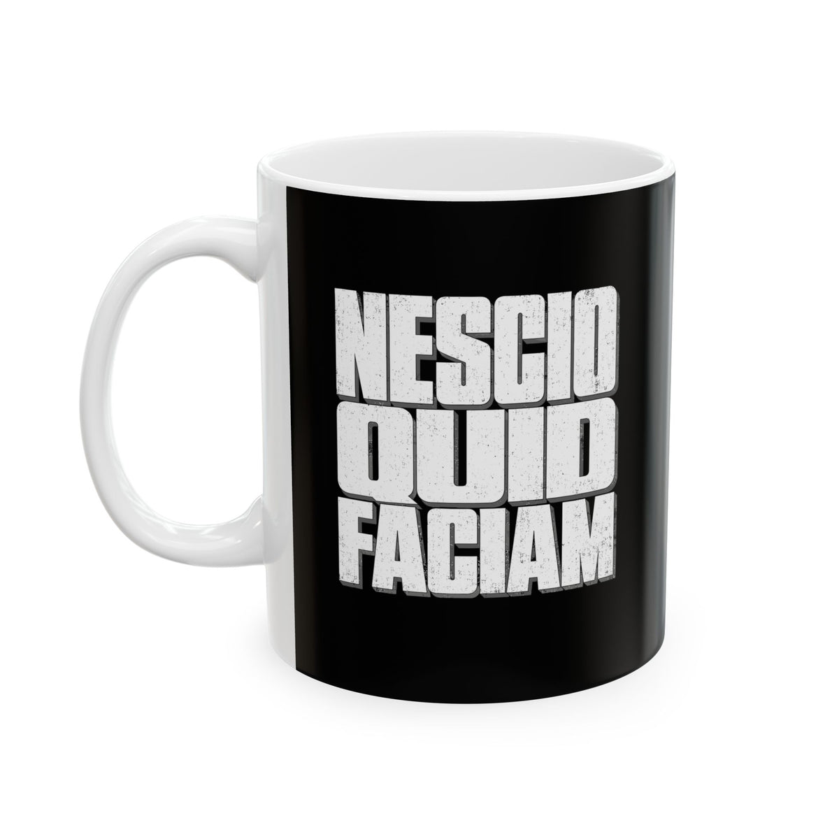 NESCIO QUID FACIAM Ceramic Mug, (11oz, 15oz)