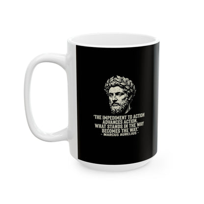 Marcus Aurelius Quote The Obstacle is the Way Ceramic Mug, (11oz, 15oz)