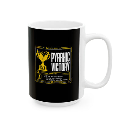 Pyrrhic Victory Quote System Failure Ceramic Mug, (11oz, 15oz)
