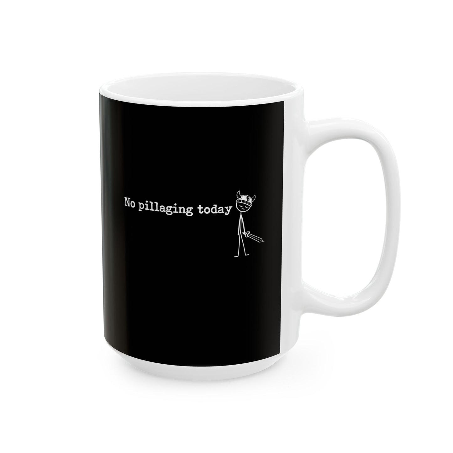 No Pillaging Today Sad Viking Ceramic Mug, (11oz, 15oz)