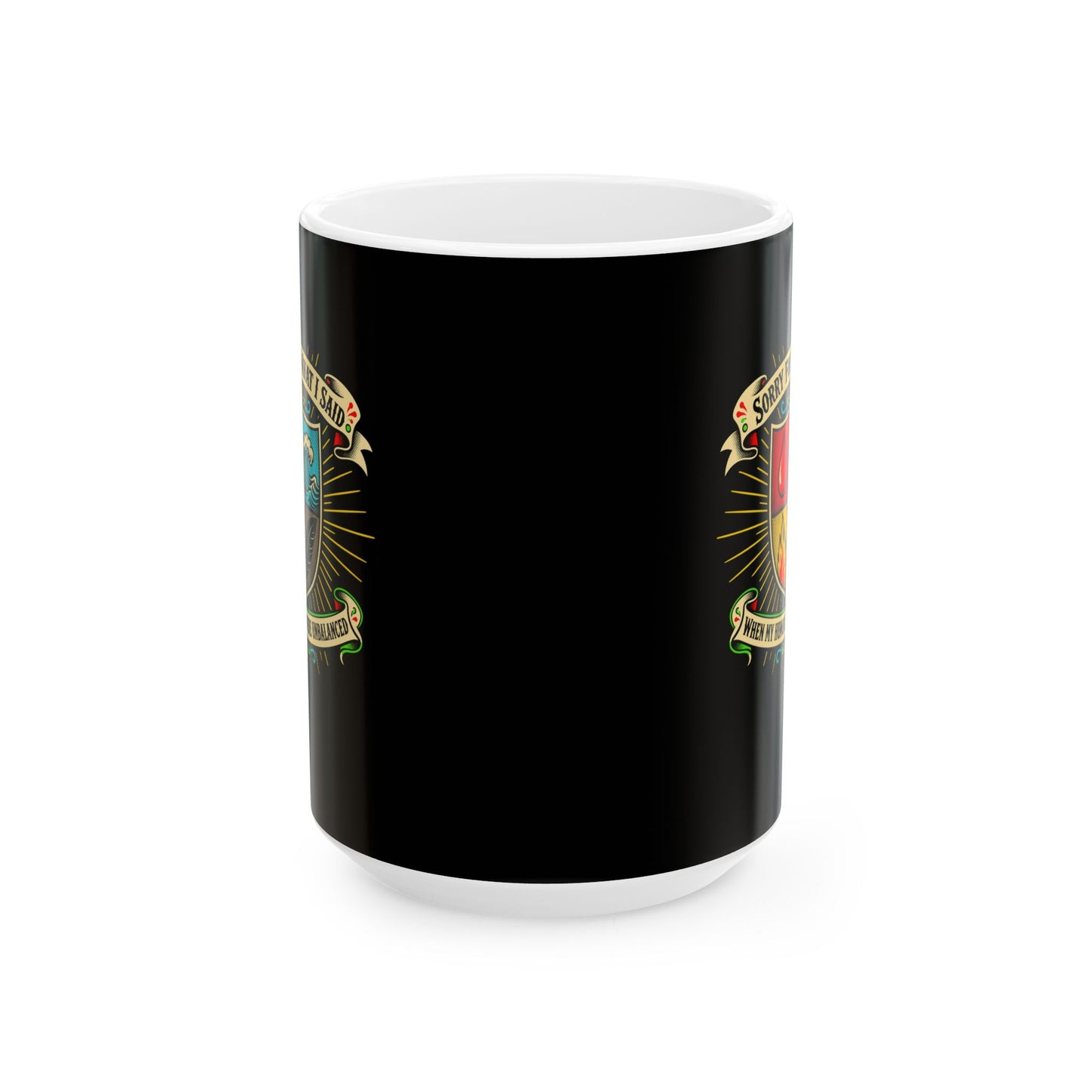 Sorry for What I Said Humors Ceramic Mug, (11oz, 15oz)